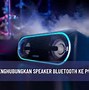 Cara Koneksi Bluetooth Ke Speaker